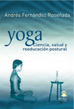 YOGA | 9788498270884 | FERNÁNDEZ ROSEÑADA, ANDRÉS
