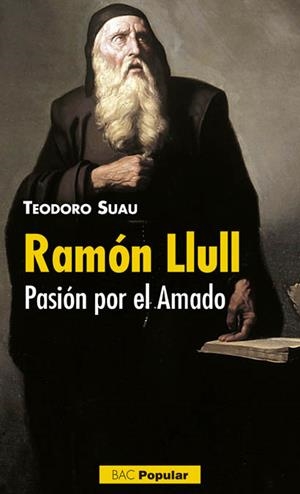 RAMÓN LLULL. PASIÓN POR EL AMADO | 9788422018865 | SUAU PUIG, TEODORO