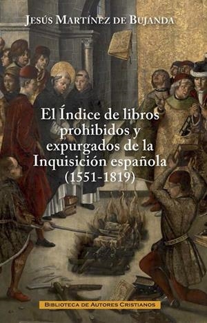 ÍNDICE DE LIBROS PROHIBIDOS Y EXPURGADOS DE LA INQUISICIÓN ESPAÑOLA (1551-1819), EL | 9788422018827 | MARTÍNEZ DE BUJANDA, JESÚS