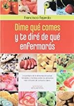 DIME QUÉ COMES Y TE DIRÉ DE QUÉ ENFERMARÁS | 9788498273748 | FAJARDO RUIZ, FRANCISCO