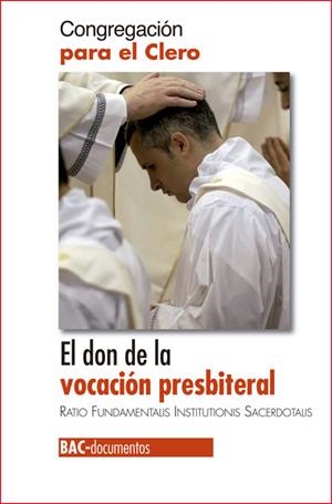 DON DE LA VOCACIÓN PRESBITERAL, EL. RATIO FUNDAMENTALIS INSTITUTIONIS SACERDOTALIS | 9788422020073 | CONGREGACIÓN PARA EL CLERO
