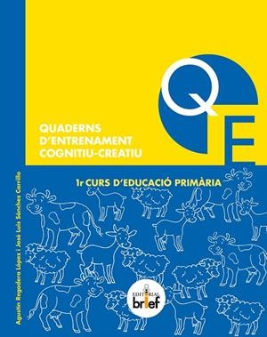 QUADERNS D’ENTRENAMENT COGNITIU-CREATIU  (1ER DE PRIMÀRIA) | 9788415204657 | REGADERA LÓPEZ, AGUSTÍN / SÁNCHEZ CARRILLO, JOSÉ LUIS