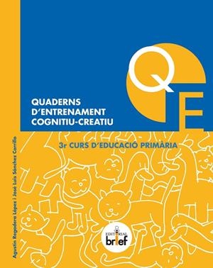 QUADERNS D’ENTRENAMENT COGNITIU-CREATIU  (3R DE PRIMÀRIA) | 9788415204671 | REGADERA LÓPEZ, AGUSTÍN / SÁNCHEZ CARRILLO, JOSÉ LUIS