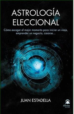 ASTROLOGÍA ELECCIONAL | 9788498274103 | ESTADELLA FERRATER, JUAN