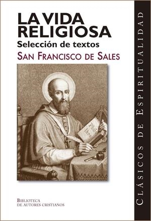 VIDA RELIGIOSA, LA. SELECCIÓN DE TEXTOS | 9788422020110 | FRANCISCO DE SALES, SANTO