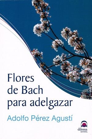 FLORES DE BACH PARA ADELGAZAR | 9788498274035 | PÉREZ AGUSTÍ, ADOLFO