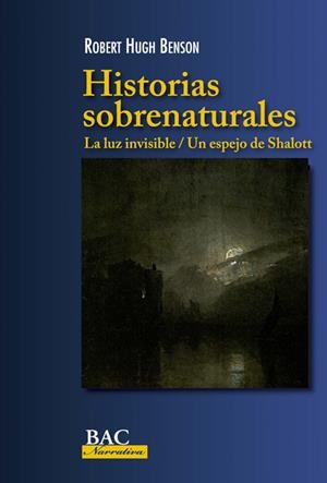 HISTORIAS SOBRENATURALES: LA LUZ INVISIBLE / UN ESPEJO DE SHALOTT | 9788422019718 | BENSON, ROBERT HUGH