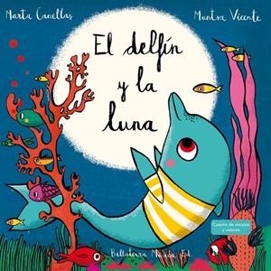 DELFÍN Y LA LUNA, EL | 9788494555756 | CANELLAS CRUSELLAS, MARTA