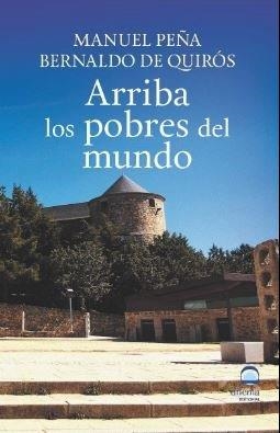 ARRIBA LOS POBRES DEL MUNDO | 9788498274073 | PEÑA BERNALDO DE QUIRÓS, MANUEL