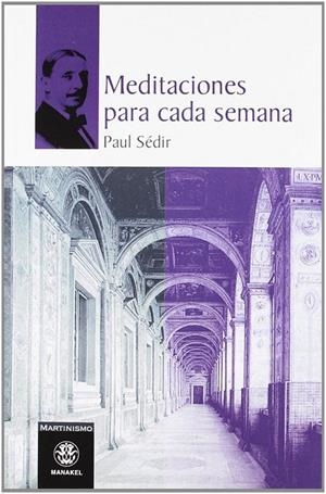 MEDITACIONES PARA CADA SEMANA | 9788498272697 | SÉDIR, PAUL
