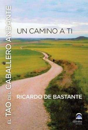 TAO DEL CABALLERO ANDANTE, EL | 9788498274141 | DE BASTANTE, RICARDO