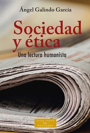 SOCIEDAD Y ÉTICA. UNA LECTURA HUMANISTA | 9788422020080 | GALINDO GARCÍA, ÁNGEL