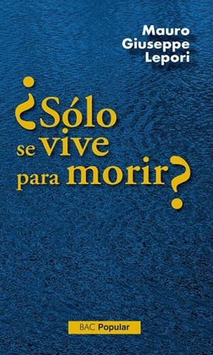 ¿SÓLO SE VIVE PARA MORIR? | 9788422020240 | LEPORI, MAURO GIUSEPPE
