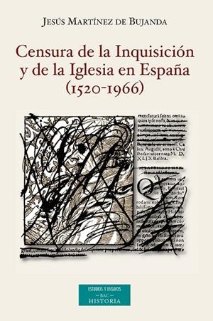 CENSURA DE LA INQUISICIÓN Y DE LA IGLESIA EN ESPAÑA (1520-1966) | 9788422020868 | MARTÍNEZ DE BUJANDA, JESÚS