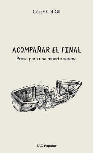 ACOMPAÑAR EL FINAL | 9788422020882 | CID GIL, CÉSAR