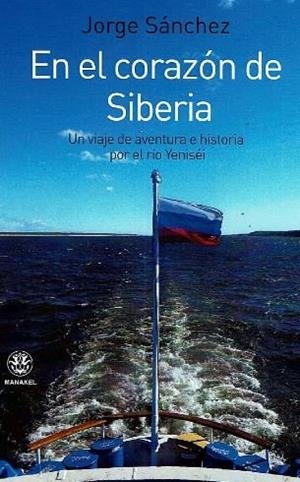EN EL CORAZÓN DE SIBERIA | 9788498274561 | SÁNCHEZ GARCÍA, JORGE