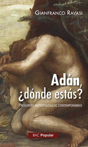 ADÁN ¿DÓNDE ESTÁS? PREGUNTAS ANTROPOLÓGICAS CONTEMPORÁNEAS | 9788422021247 | RAVASI, GIANFRANCO
