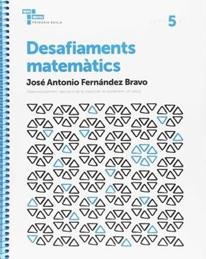 DESAFIAMENTS MATEMÀTICS 5 PRIMÀRIA BAULA | 9788447934553 | FERNÁNDEZ BRAVO, JOSÉ ANTONIO