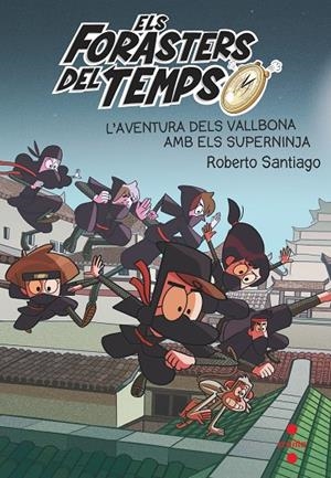 FORASTERS DEL TEMPS 10. L'AVENTURA DELS VALLBONA AMB ELS SUPERNINJA | 9788466148771 | SANTIAGO, ROBERTO
