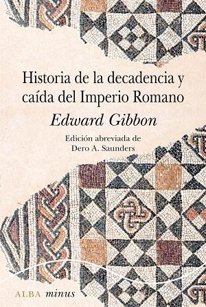 HISTORIA DE LA DECADENCIA Y CAÍDA DEL IMPERIO ROMANO - MINUS | 9788490656877 | GIBBON, EDWARD