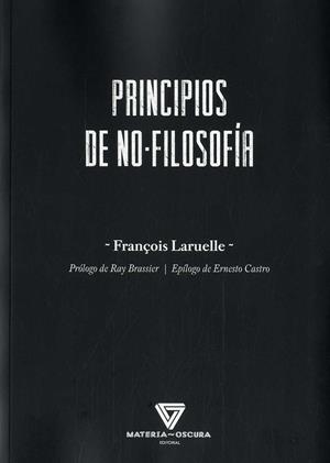 PRINCIPIOS DE LA NO-FILOSOFÍA | 9788494980541 | LARUELLE, FRANÇOIS