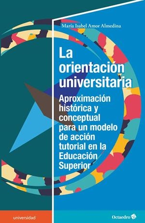 ORIENTACIÓN UNIVERSITARIA, LA | 9788417667856 | AMOR ALMEDINA, M. ISABEL