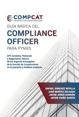 GUÍA BÁSICA DEL COMPLIANCE OFFICER PARA PYMES | 9788417852665 | AUTORES COMPLIANCE OFFICER