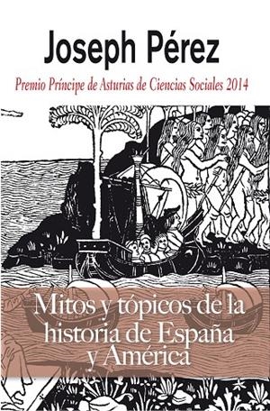 MITOS Y TÓPICOS DE LA HISTORIA DE ESPAÑA Y AMÉRICA | 9788496107694 | VÁZQUEZ CHAMORRO, GERMÁN