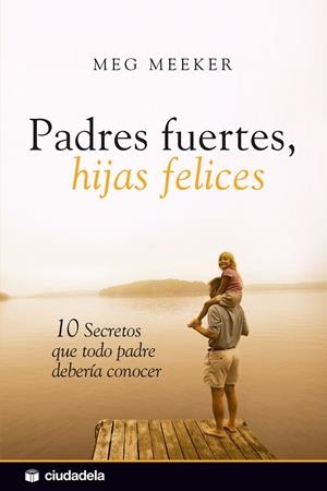 PADRES FUERTES HIJAS FELICES | 9788496836693 | MEEKER, MEG
