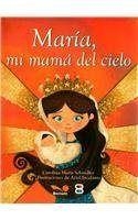 MARÍA MI MAMÁ DEL CIELO | 9788484079729 | SCHINDLER, MARÍA EUGENIA