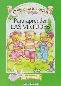 LIBRO DE LOS OSITOS, EL. PARA APRENDER LAS VIRTUDES | 9788484076711 | SCHINDLER, MARÍA EUGENIA