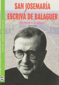 SAN JOSEMARÍA ESCRIVÁ DE BALAGUER | 9788484079668 | ÁLVAREZ MAESTRO, JESÚS