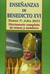 ENSEÑANZAS DE BENEDICTO XVI. TOMO 7: AÑO 2011 | 9788484079866 | MARTÍNEZ PUCHE, JOSÉ ANTONIO / GIL AGUILAR, JUAN