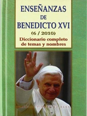 ENSEÑANZAS DE BENEDICTO XVI. TOMO 6: AÑO 2010 | 9788484079743 | MARTÍNEZ PUCHE, JOSÉ ANTONIO / GIL AGUILAR, JUAN