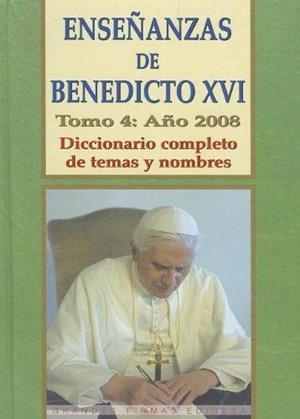 ENSEÑANZAS DE BENEDICTO XVI. TOMO 4: AÑO 2008 | 9788484078418 | MARTÍNEZ PUCHE, JOSÉ ANTONIO