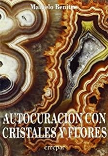 AUTOCURACION CON CRISTALES Y FLORES | 9789507393914 | BENITEZ, MARCELO