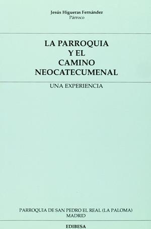 PARROQUIA Y EL CAMINO NEOCATECUMENAL, LA | 9788485803118 | LORING, JORGE