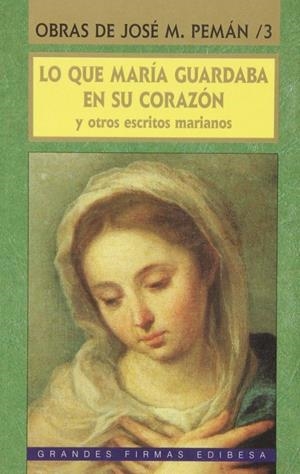 LO QUE MARÍA GUARDABA EN SU CORAZÓN | 9788489761247 | PEMÁN, JOSÉ MARÍA