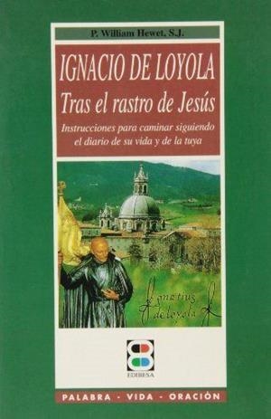 IGNACIO DE LOYOLA: TRAS EL RASTRO DE JESÚS | 9788484070184 | AGUDO, VENANCIO LUIS