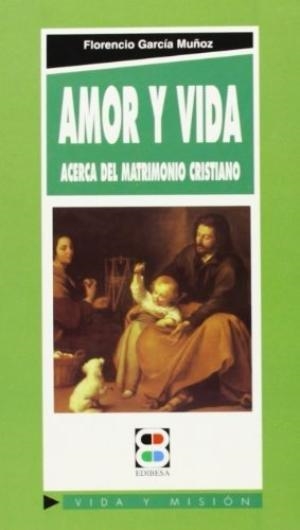 AMOR Y VIDA | 9788484070368 | HIGUERAS FERNÁNDEZ, JESÚS