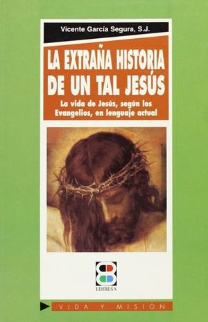 EXTRAÑA HISTORIA DE UN TAL JESÚS, LA | 9788484070399 | ALÁIZ, ATILANO