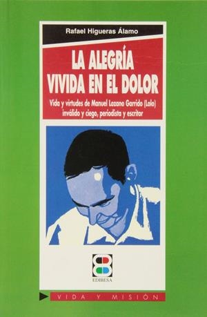 ALEGRÍA VIVIDA EN EL DOLOR, LA | 9788484071488 | LOZANO GARRIDO, MANUEL