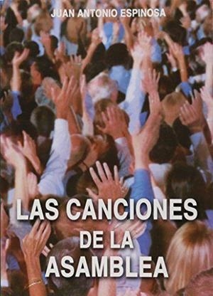 CANCIONES DE LA ASAMBLEA, LAS (FOLLETO) | 9788484073710 | ESPINOSA BOTE, JUAN ANTONIO
