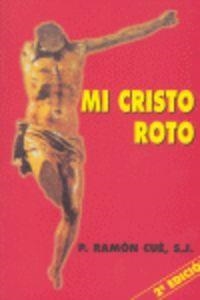 MI CRISTO ROTO | 9788484073444 | CUÉ, RAMÓN