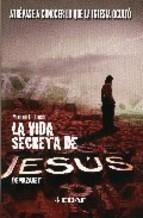 VIDA SECRETA DE JESÚS DE NAZARET, LA | 9788441416284 | OLSEN, ODDVAR / PICKNETT, LYNN / LOMAS, ROBERT / DAFOE, STEPHEN