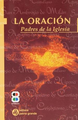 ORACIÓN, LA | 9788484075721 | DE LA IGLESIA, PADRES