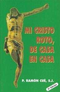 MI CRISTO ROTO, DE CASA EN CASA | 9788484075028 | PURROY REMÓN, MARIANO