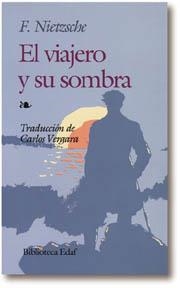 VIAJERO Y SU SOMBRA, EL | 9788476400128 | NIETZSCHE, FRIEDRICH WILHELM