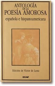 ANTOLOGÍA DE LA POESÍA AMOROSA ESPAÑOLA E HISPANOAMERICANA | 9788476407370 | AA.VV