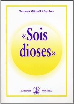 SOIS DIOSES | 9788493571740 | AIVANHOV, OMRAAM MIKHAEL